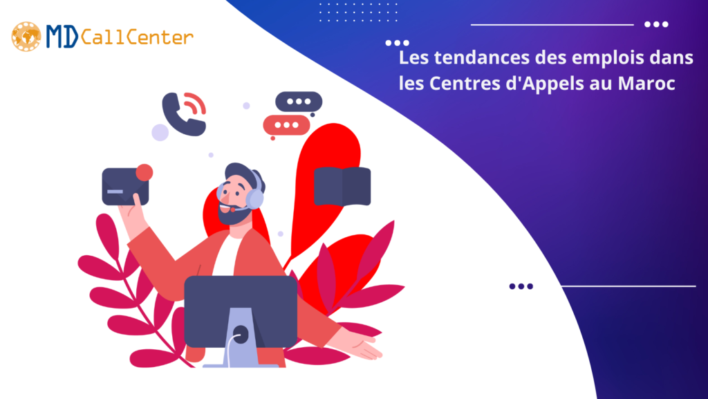 Les tendances des emplois dans les Centres d'Appels au Maroc